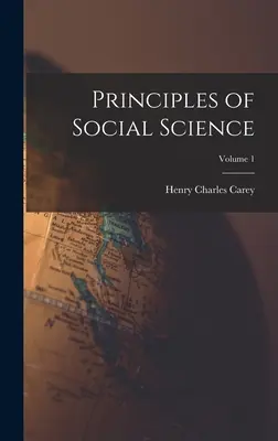 Princípy spoločenských vied; 1. diel - Principles of Social Science; Volume 1
