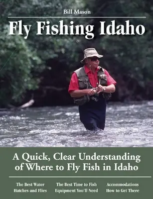 Muškárenie v Idahu: Rýchle a prehľadné informácie o tom, kde sa dá v Idahu muškárčiť - Fly Fishing Idaho: A Quick, Clear Understanding of Where to Fly Fish in Idaho