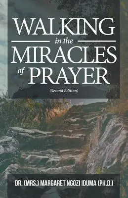 Kráčanie v zázrakoch modlitby (druhé vydanie) - Walking in the Miracles of Prayer (Second Edition)