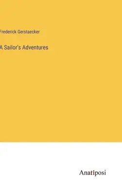 Dobrodružstvá námorníka - A Sailor's Adventures