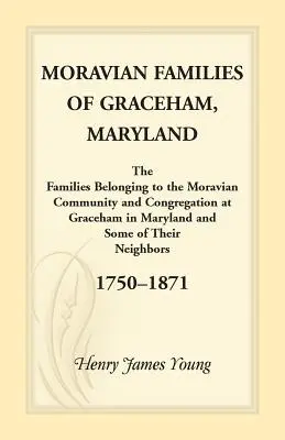 Moravské rodiny z Gracehamu v Marylande - Moravian Families Of Graceham, Maryland
