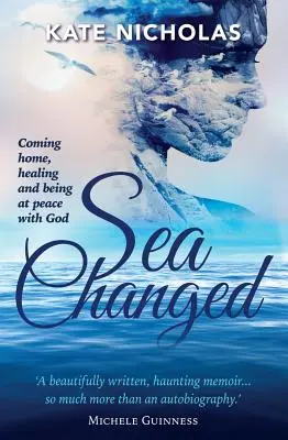 More sa zmenilo: Vrátiť sa domov, uzdraviť sa a byť v pokoji s Bohom - Sea Changed: Coming Home, Healing and Being at Peace with God