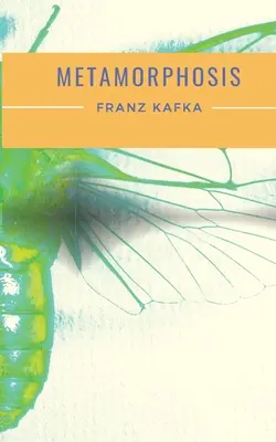 Metamorfóza: Novela Franza Kafku z roku 1915, ktorá patrí medzi najznámejšie Kafkove diela - Metamorphosis: A 1915 novella written by Franz Kafka and one of Kafka's best-known works