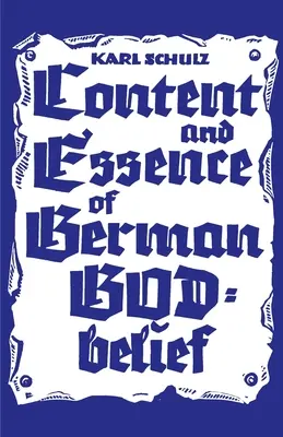 Obsah a podstata nemeckej viery v Boha - Content and Essence of the German God-Belief
