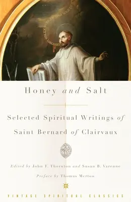 Med a soľ: Vybrané duchovné spisy Bernarda z Clairvaux - Honey and Salt: Selected Spiritual Writings of Bernard of Clairvaux