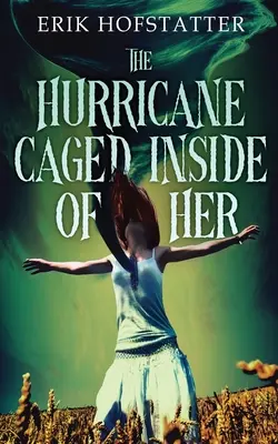 Hurikán v klietke - The Hurricane Caged Inside of Her