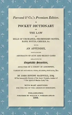 A Pocket Dictionary of the Law of Bills of Exchange, Promissory Notes, Bank Notes, Checks, &c. [1808]: S prílohou obsahujúcou výňatky zákonov - A Pocket Dictionary of the Law of Bills of Exchange, Promissory Notes, Bank Notes, Checks, &c. [1808]: With an Appendix, Containing Abstracts of Acts