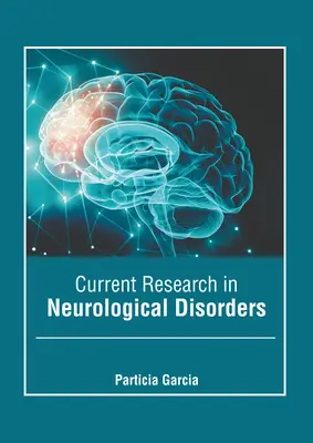 Súčasný výskum neurologických porúch - Current Research in Neurological Disorders