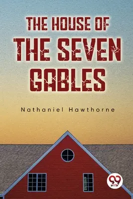Dom so siedmimi štítmi - The House Of The Seven Gables