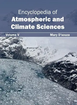 Encyklopédia vied o atmosfére a klíme: V. zväzok - Encyclopedia of Atmospheric and Climate Sciences: Volume V