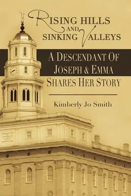 Stúpajúce kopce a klesajúce údolia: Potomok Jozefa a Emmy sa delí o svoj príbeh - Rising Hills and Sinking Valleys: A Descendant of Joseph and Emma Shares Her Story