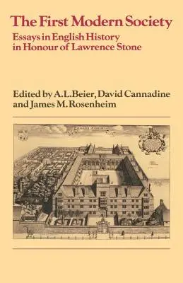 Prvá moderná spoločnosť: Eseje z anglických dejín na počesť Lawrenca Stonea - The First Modern Society: Essays in English History in Honour of Lawrence Stone