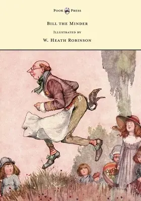 Opatrovateľ Bill - Ilustroval W. Heath Robinson - Bill the Minder - Illustrated by W. Heath Robinson