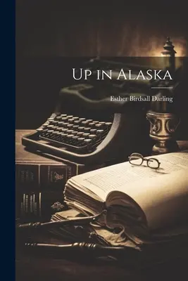 Na Aljaške - Up in Alaska