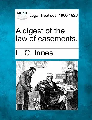 Prehľad práva vecných bremien. - A Digest of the Law of Easements.