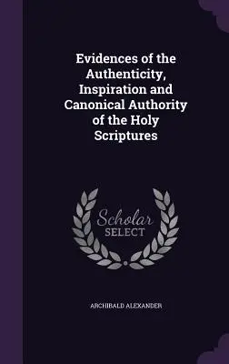 Dôkazy o pravosti, inšpirácii a kánonickej autorite Svätého písma - Evidences of the Authenticity, Inspiration and Canonical Authority of the Holy Scriptures