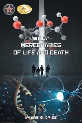 Nano trilógia I: Žoldnieri života a smrti - Nano Trilogy I: Mercenaries of Life and Death