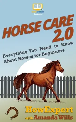 Starostlivosť o kone 2.0: Všetko, čo potrebujete vedieť o koňoch pre začiatočníkov - Horse Care 2.0: Everything You Need to Know About Horses for Beginners