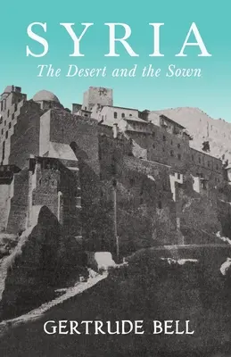 Sýria - Púšť a osídlenie - Syria - The Desert and The Sown