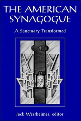 Americká synagóga: Premenená svätyňa - The American Synagogue: A Sanctuary Transformed