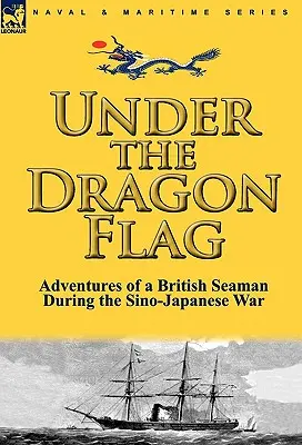 Pod dračou vlajkou: dobrodružstvá britského námorníka počas čínsko-japonskej vojny - Under the Dragon Flag: the Adventures of a British Seaman During the Sino-Japanese War