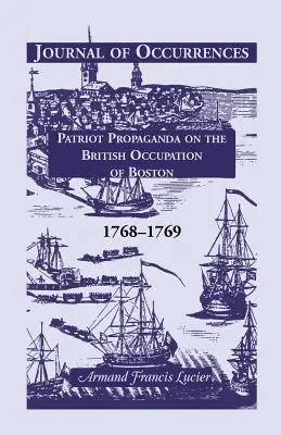 Journal of Occurrences: Vydanie: Patriot Propaganda o britskej okupácii Bostonu, 1768-1769 - Journal of Occurrences: Patriot Propaganda on the British Occupation of Boston, 1768-1769