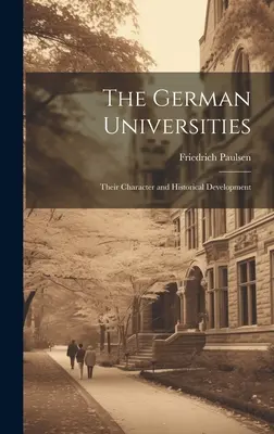 Nemecké univerzity: Ich charakter a historický vývoj - The German Universities: Their Character and Historical Development