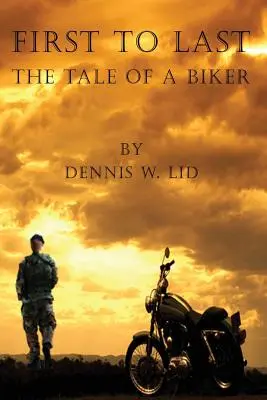 Prvý až posledný: Príbeh motorkára - First to Last: The Tale of a Biker