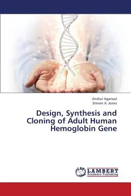 Návrh, syntéza a klonovanie génu dospelého ľudského hemoglobínu - Design, Synthesis and Cloning of Adult Human Hemoglobin Gene