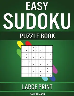 Kniha jednoduchých sudoku - veľký výtlačok: 250 jednoduchých sudoku pre začiatočníkov s riešeniami a návodmi vo veľkom výtlačku - Easy Sudoku Puzzle Book Large Print: 250 Large Print Easy to Solve Sudokus for Beginners with Solutions and Instructions