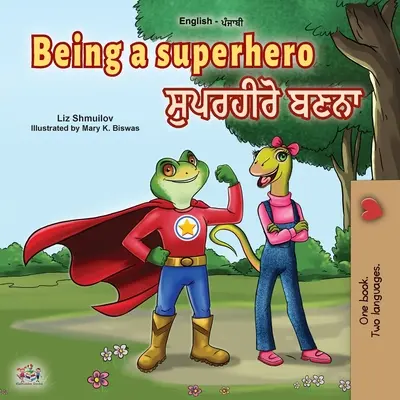 Byť superhrdinom (anglická pandžábska dvojjazyčná kniha pre deti -Gurmukhi) - Being a Superhero (English Punjabi Bilingual Book for Children -Gurmukhi)