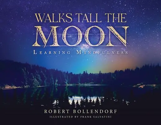 Prechádzky po Mesiaci: Učíme sa všímavosti - Walks Tall the Moon: Learning Mindfulness
