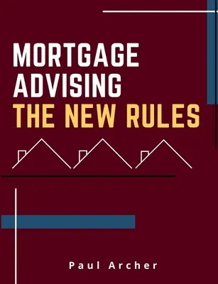 Hypotekárne poradenstvo - nové pravidlá - Mortgage Advising - The New Rules