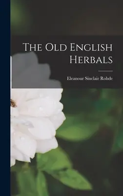 Staré anglické bylinky - The Old English Herbals