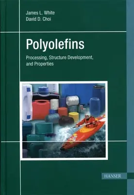 Polyolefíny: Spracovanie, vývoj štruktúry a vlastnosti - Polyolefins: Processing, Structure Development, and Properties