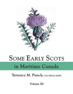 Niektorí skorí Škóti v prímorskej Kanade. III. zväzok - Some Early Scots in Maritime Canada. Volume III