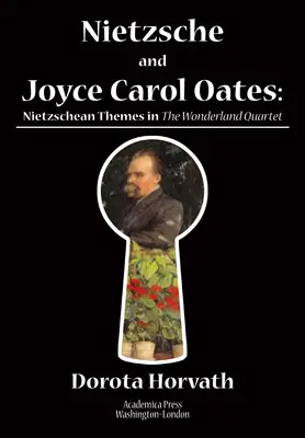 Nietzsche a Joyce Carol Oatesová: Nietzscheovské témy v kvartete Wonderland - Nietzsche and Joyce Carol Oates: Nietzschean Themes in the Wonderland Quartet
