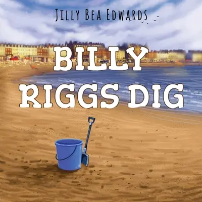 Billy Riggs kopať - Billy Riggs Dig