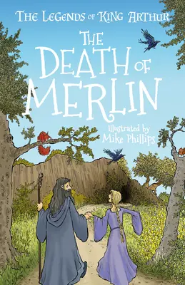 Legendy o kráľovi Artušovi: Merlinova smrť - The Legends of King Arthur: The Death of Merlin