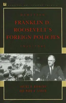 Diskusia o zahraničnej politike Franklina D. Roosevelta, 1933 - 1945 - Debating Franklin D. Roosevelt's Foreign Policies, 1933-1945
