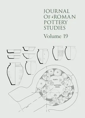 Journal of Roman Pottery Studies (Časopis pre štúdium rímskej keramiky): Ročník 19 - Journal of Roman Pottery Studies: Volume 19
