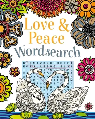 Hľadanie slov Láska a mier: Rozkošné hádanky, ktoré vám prinesú radosť - Love and Peace Wordsearch: Delightful Puzzles Designed to Bring You Joy