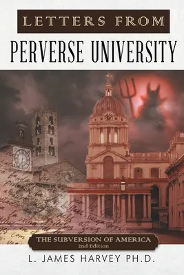 Listy zo zvrátenej univerzity: Rozvrat Ameriky - 2. vydanie - Letters from Perverse University: The Subversion of America - 2nd Edition