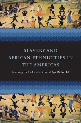Otroctvo a africké etniká v Amerike: Obnovenie väzieb - Slavery and African Ethnicities in the Americas: Restoring the Links
