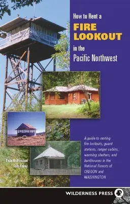 Ako si prenajať požiarnu rozhľadňu na severozápade Tichého oceánu - How to Rent a Fire Lookout in the Pacific Northwest
