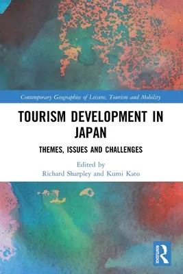 Rozvoj cestovného ruchu v Japonsku: Témy, problémy a výzvy - Tourism Development in Japan: Themes, Issues and Challenges