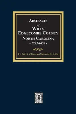 Abstrakty závetov Edgecombe County, Severná Karolína, 1733-1856 - Abstracts of Wills Edgecombe County, North Carolina, 1733-1856