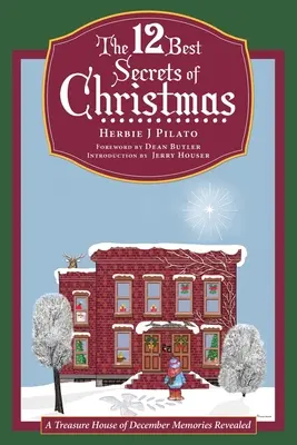 12 najlepších tajomstiev Vianoc: Odhalená klenotnica decembrových spomienok - The 12 Best Secrets of Christmas: A Treasure House of December Memories Revealed