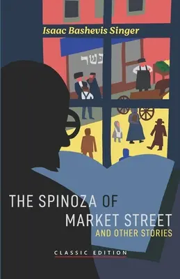 Spinoza z Trhovej ulice: a iné poviedky - The Spinoza of Market Street: and Other Stories