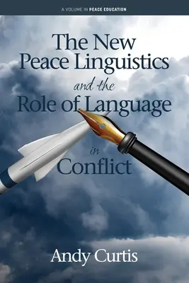 Nová mierová lingvistika a úloha jazyka v konflikte - The New Peace Linguistics and the Role of Language in Conflict